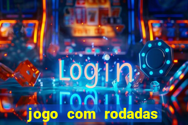 jogo com rodadas gratis sem deposito